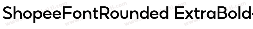 ShopeeFontRounded ExtraBold字体转换